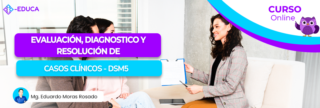 EVALUACIÓN, DIAGNÓSTICO Y RESOLUCIÓN DE CASOS CLÍNICOS - DSM5