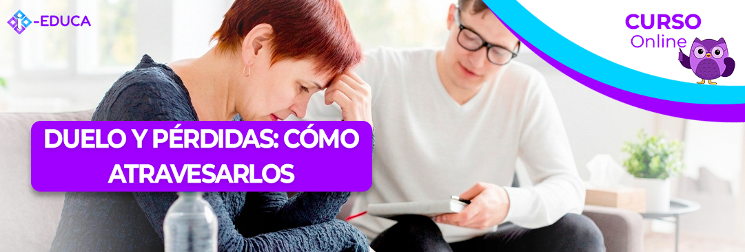 DUELO Y PÉRDIDAS: CÓMO ATRAVESARLO.